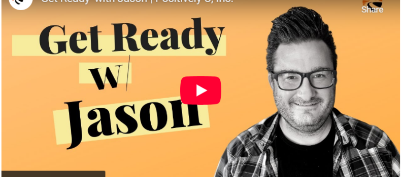 ‘Get Ready’ with Jason | Positively U, Inc.